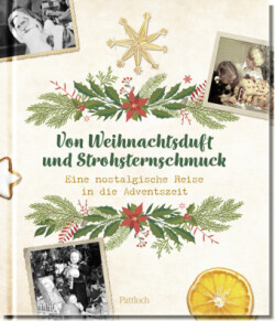 Von Weihnachtsduft und Strohsternschmuck