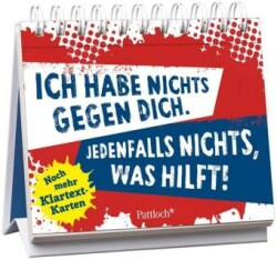 Ich habe nichts gegen dich. Jedenfalls nichts, was hilft!, Aufstellbuch