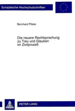 Neuere Rechtsprechung Zu Treu Und Glauben Im Zivilprozeß