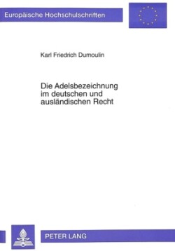 Adelsbezeichnung im deutschen und auslaendischen Recht