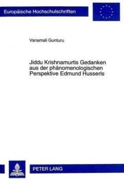 Jiddu Krishnamurtis Gedanken Aus Der Phaenomenologischen Perspektive Edmund Husserls