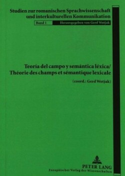 Teoria del campo y semantica lexica- Theorie des champs et semantique lexicale Theorie des champs et semantique lexicale