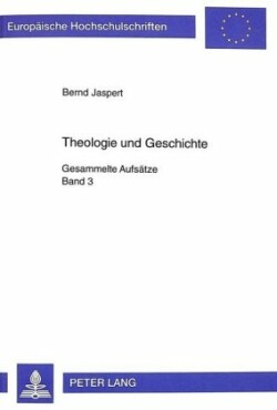 Theologie Und Geschichte