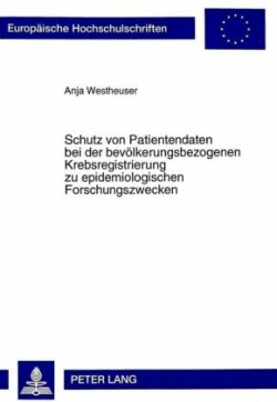 Schutz Von Patientendaten Bei Der Bevoelkerungsbezogenen Krebsregistrierung Zu Epidemiologischen Forschungszwecken