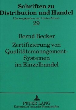 Zertifizierung Von Qualitaetsmanagement-Systemen Im Einzelhandel