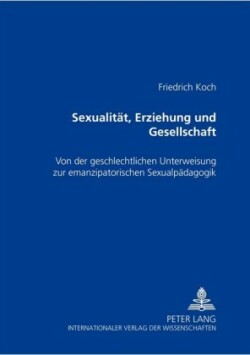 Sexualitaet, Erziehung Und Gesellschaft