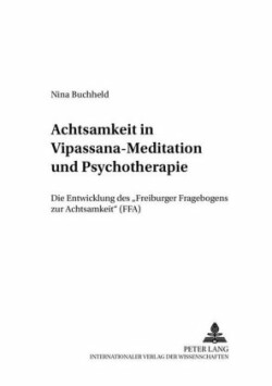 Achtsamkeit in Vipassana-Meditation und Psychotherapie