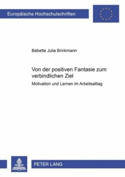 Von Der Positiven Fantasie Zum Verbindlichen Ziel