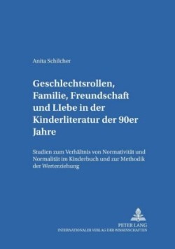 Geschlechtsrollen, Familie, Freundschaft und Liebe in der Kinderliteratur der 90er Jahre