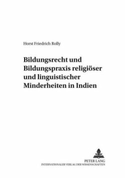 Bildungsrecht Und Bildungspraxis Religioeser Und Linguistischer Minderheiten in Indien