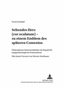 «Sehendes Herz» (Cor Oculatum) - Zu Einem Emblem Des Spaeten Comenius