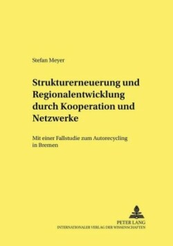 Strukturerneuerung Und Regionalentwicklung Durch Kooperationen Und Netzwerke