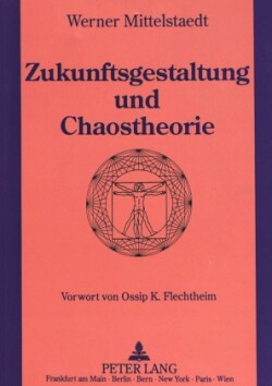 Zukunftsgestaltung und Chaostheorie