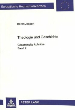 Theologie Und Geschichte