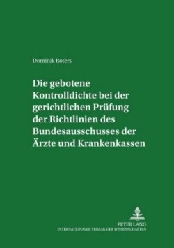 Gebotene Kontrolldichte Bei Der Gerichtlichen Pruefung Der Richtlinien Des Bundesausschusses Der Aerzte Und Krankenkassen