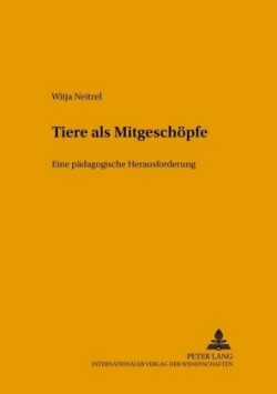 Tiere ALS Mitgeschoepfe