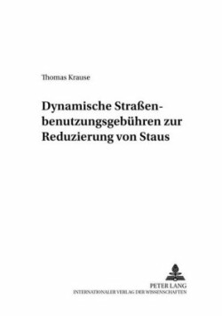 Dynamische Straßenbenutzungsgebuehren Zur Reduzierung Von Staus