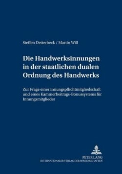 Die Handwerksinnungen in Der Staatlichen Dualen Ordnung Des Handwerks