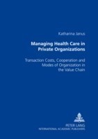 Managing Health Care in Private Organizations