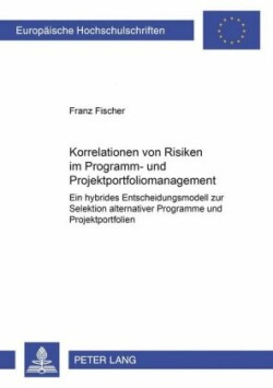 Korrelationen Von Risiken Im Programm- Und Projektportfoliomanagement