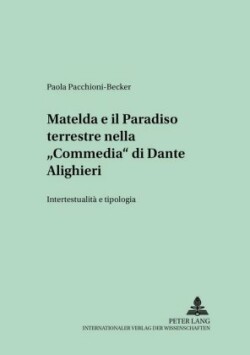 Matelda E Il Paradiso Terrestre Nella «Commedia» Di Dante Alighieri