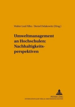 Umweltmanagement an Hochschulen: Nachhaltigkeitsperspektiven