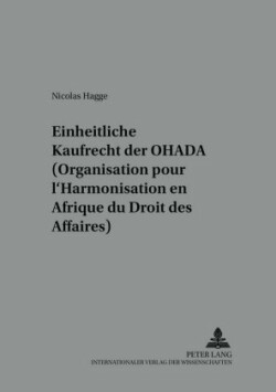 Das Einheitliche Kaufrecht Der Ohada (Organisation Pour l'Harmonisation En Afrique Du Droit Des Affaires)