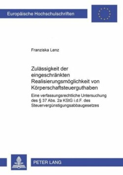 Zulaessigkeit Der Eingeschraenkten Realisierungsmoeglichkeit Von Koerperschaftsteuerguthaben