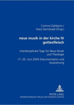 Neue Musik in Der Kirche IV- Gottesfleisch