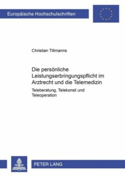 Persoenliche Leistungserbringungspflicht Im Arztrecht Und Die Telemedizin