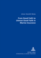 From Good Faith to Utmost Good Faith in Marine Insurance