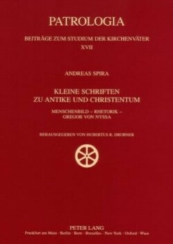 Kleine Schriften Zu Antike Und Christentum Menschenbild - Rhetorik - Gregor Von Nyssa