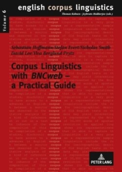 Corpus Linguistics with «BNCweb» – a Practical Guide