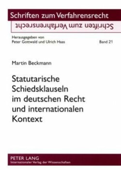 Statutarische Schiedsklauseln Im Deutschen Recht Und Internationalen Kontext