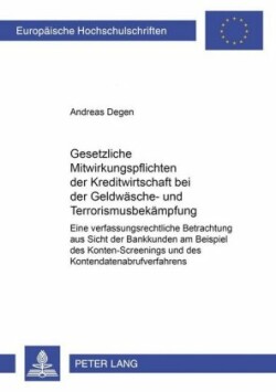 Gesetzliche Mitwirkungspflichten Der Kreditwirtschaft Bei Der Geldwaesche- Und Terrorismusbekaempfung