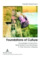Foundations of Culture Knowledge-Construction, Belief Systems and Worldview in Their Dynamic Interplay
