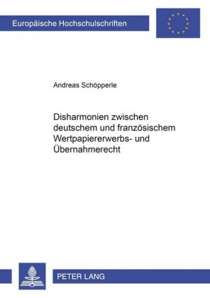 Disharmonien Zwischen Deutschem Und Franzoesischem Wertpapiererwerbs- Und Uebernahmerecht