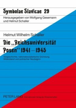 Die «Reichsuniversitaet Posen» 1941-1945