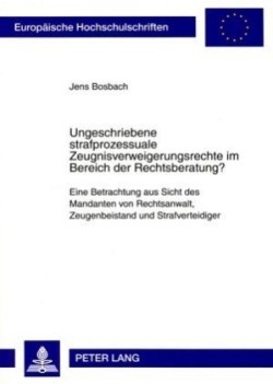 Ungeschriebene Strafprozessuale Zeugnisverweigerungsrechte Im Bereich Der Rechtsberatung?