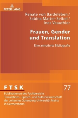 Frauen, Gender und Translation Eine annotierte Bibliografie