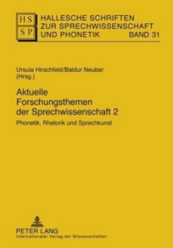 Aktuelle Forschungsthemen Der Sprechwissenschaft 2 Phonetik, Rhetorik Und Sprechkunst