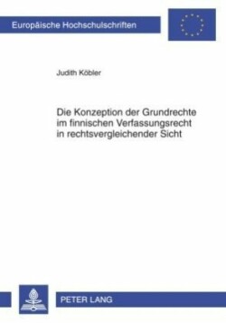 Die Konzeption Der Grundrechte Im Finnischen Verfassungsrecht in Rechtsvergleichender Sicht