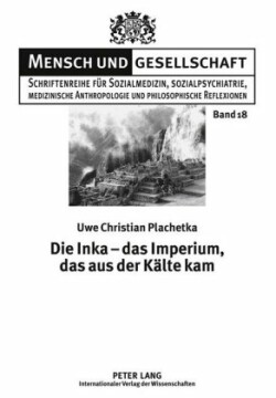 Inka - Das Imperium, Das Aus Der Kaelte Kam