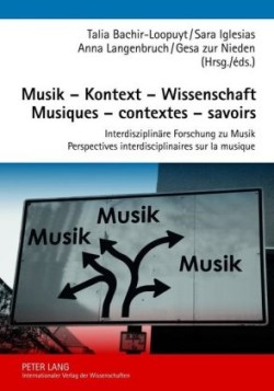 Musik - Kontext - Wissenschaft- Musiques - Contextes - Savoirs