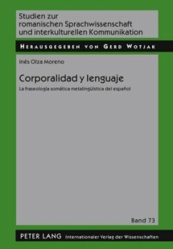 Corporalidad Y Lenguaje La Fraseologia Somatica Metalingueistica del Espanol