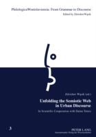 Unfolding the Semiotic Web in Urban Discourse In Scientific Cooperation with Daina Teters