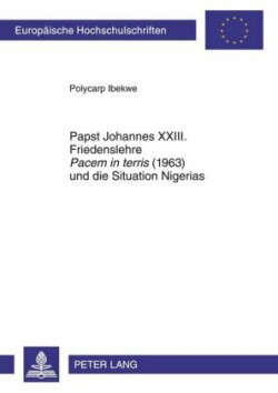 Papst Johannes XXIII. Friedenslehre «Pacem in Terris» (1963) Und Die Situation Nigerias