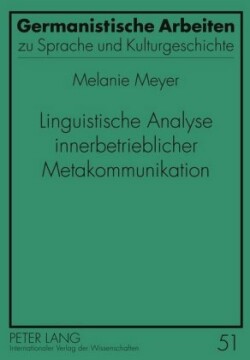 Linguistische Analyse Innerbetrieblicher Metakommunikation Implementierung Eines Managementsystems Fuer Umwelt, Gesundheit Und Sicherheit