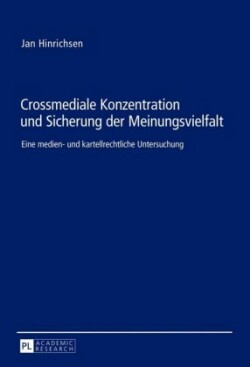 Crossmediale Konzentration Und Sicherung Der Meinungsvielfalt