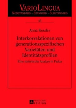 Interkorrelationen Von Generationsspezifischen Varietaeten Und Identitaetsprofilen Eine Statistische Analyse in Padua